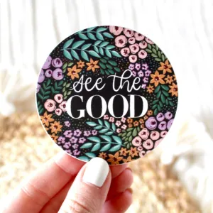 SEE THE GOOD FLORAL DIE CUT STICKER